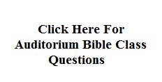 Auditorium Bible Class Questions